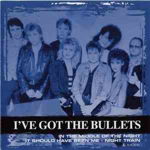 I've Got The Bullets - Collections