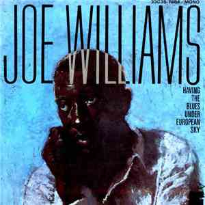 Joe Williams - Having The Blues Under European Sky