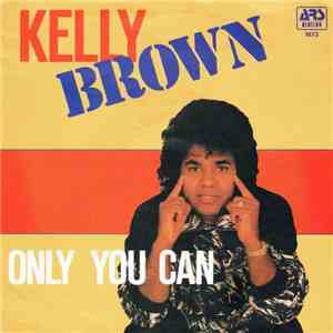 Kelly Brown - Only You Can (You Make Me Feel)