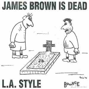 L.A. Style - James Brown Is Dead
