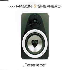 Mason & Shepherd - Bassliebe