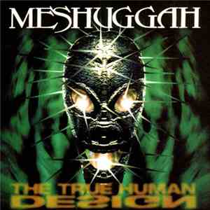 Meshuggah - The True Human Design