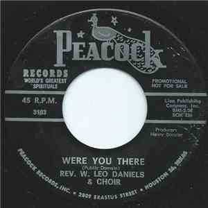 Rev. W. Leo Daniels & Choir - Were You There
