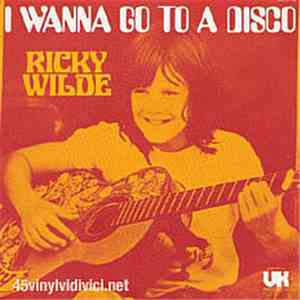 Ricky Wilde - I Wanna Go To A Disco / Mrs. Malinski