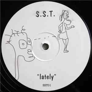 S.S.T. - Lately