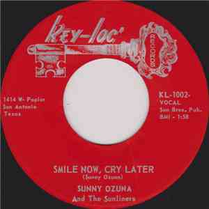 Sunny Ozuna And The Sunliners - Smile Now, Cry Later / Hopeless Case