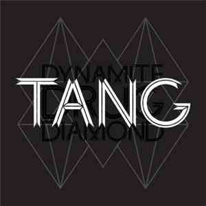 Tang  - Dynamite Drug Diamond