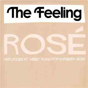 The Feeling - Rosé (Unplugged At Abbey Road For Burberry Body)
