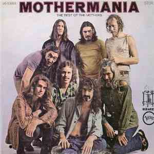 The Mothers Of Invention - Mothermania - The Best Of The Mothers