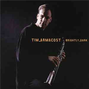 Tim Armacost - Brightly Dark