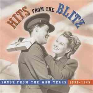 Various - Hits From The Blitz: Songs From The War Years 1939-1949
