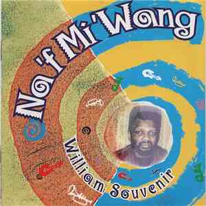 William Souvenir - Na 'F Mi 'Wang