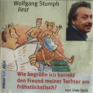 Wolfgang Stumph, Uwe Bork - Wie Begrüße Ich Korrekt Den Freund Meiner Tocht ...