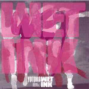 Yotoko - Wet Ink
