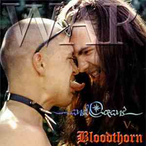 ...and Oceans Vs. Bloodthorn - War Vol. I