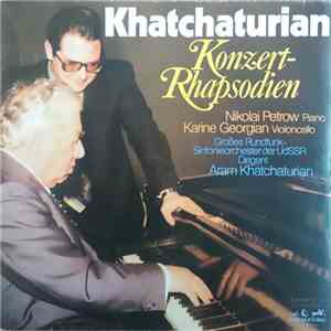 Aram Khatchaturian, Nikolai Petrow, Karine Georgian, Großes Rundfunk-Sinfon ...