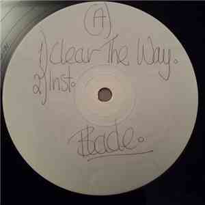 Blade  - Clear The Way / They Ain't Shit To Me