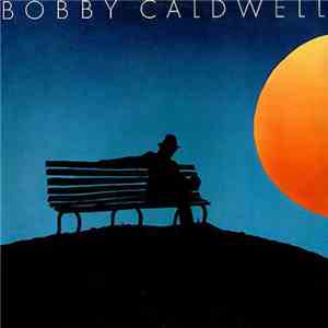Bobby Caldwell - Bobby Caldwell