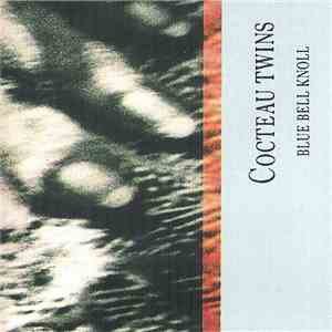 Cocteau Twins - Blue Bell Knoll