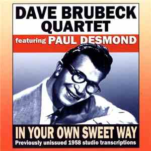 Dave Brubeck Quartet Featuring Paul Desmond - In Your Own Sweet Way