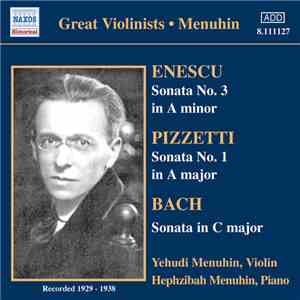 Enescu, Pizzetti, Bach, Yehudi Menuhin, Hephzibah Menuhin - Violin Sonatas