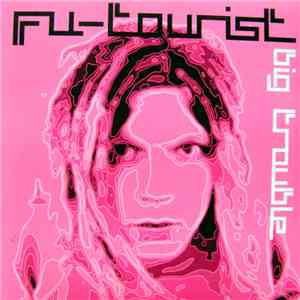 Fu-Tourist - Big Trouble