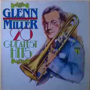 Glenn Miller - 20 Greatest Hits