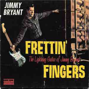 Jimmy Bryant - Frettin' Fingers The Lightning Guitar Of Jimmy Bryant