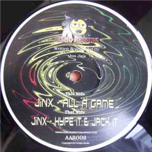 Jinx  - All A Game/ Hype It & Jack It