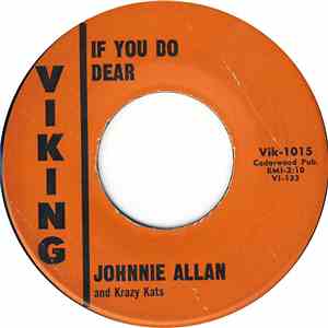 Johnnie Allan And Krazy Kats - If You Do Dear / South To Louisiana