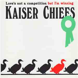 Kaiser Chiefs - Love's Not A Competition (But I'm Winning)