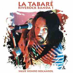 La Tabaré Riverock Banda - Sigue Siendo Rocanrol