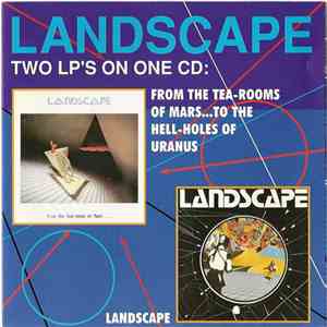 Landscape - From The Tea-Rooms Of Mars...To The Hell-Holes Of Uranus + Land ...