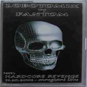lobotomix vs fantom  - Lobotomix Vs Fantom