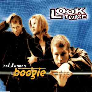 Look Twice - Do U Wanna Boogie