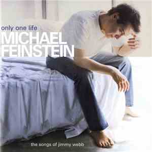 Michael Feinstein - Only One Life: The Songs Of Jimmy Webb
