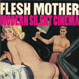 Modern Silent Cinema - Flesh Mother