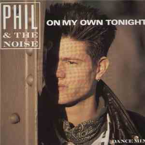 Phil & The Noise - On My Own Tonight