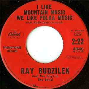 Ray Budzilek And The Boys In The Band - I Like Mountain Music (We Like Polk ...