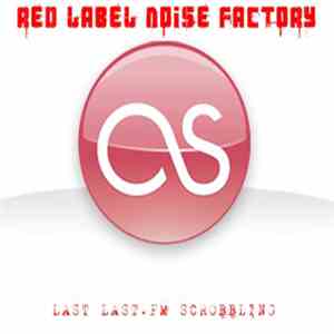 Red Label Noise Factory - Last Last.fm Scrobbling