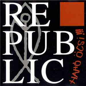 Republic  - Hahó Öcsi!!!