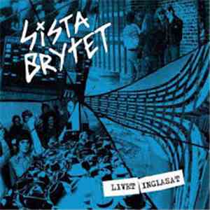 Sista Brytet - Livet Inglasat