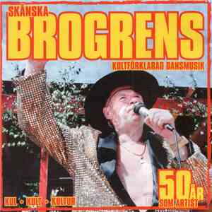Skånska Brogrens - 50 År Som Artist