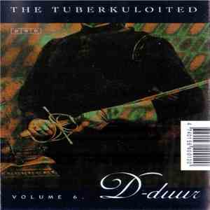 The Tuberkuloited - Volume 6. D-Duur