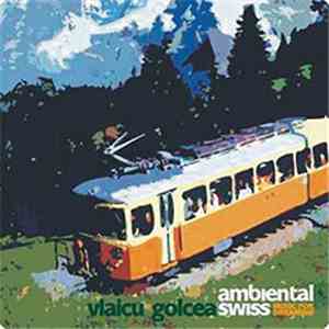 Vlaicu Golcea - Ambiental Swiss (Music For Dreaming)