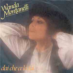 Wanda Montanelli - Dai Che Ce La Fai