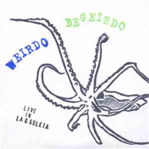 Weirdo/Begeirdo - Live In LA & Goleta