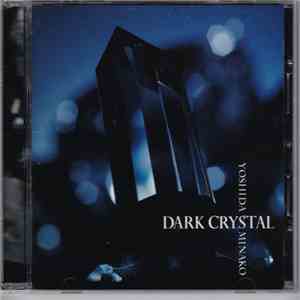 Yoshida Minako - Dark Crystal
