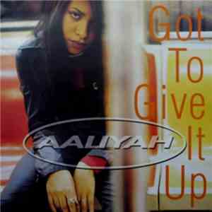 Aaliyah - Got To Give It Up