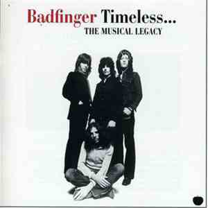 Badfinger - Timeless... The Musical Legacy